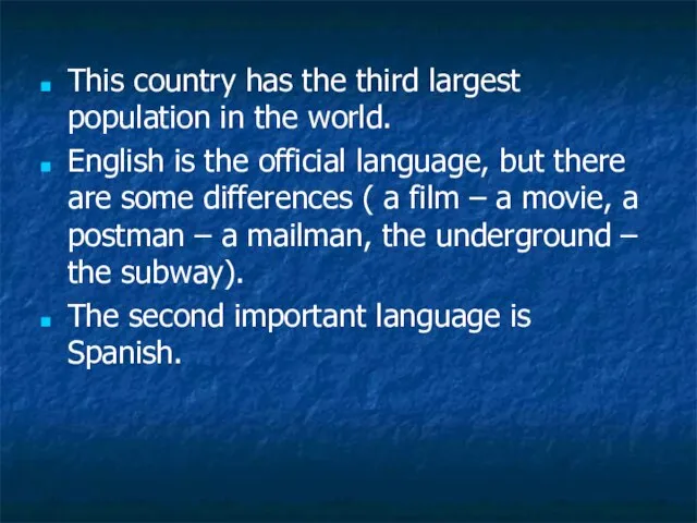 This country has the third largest population in the world. English is