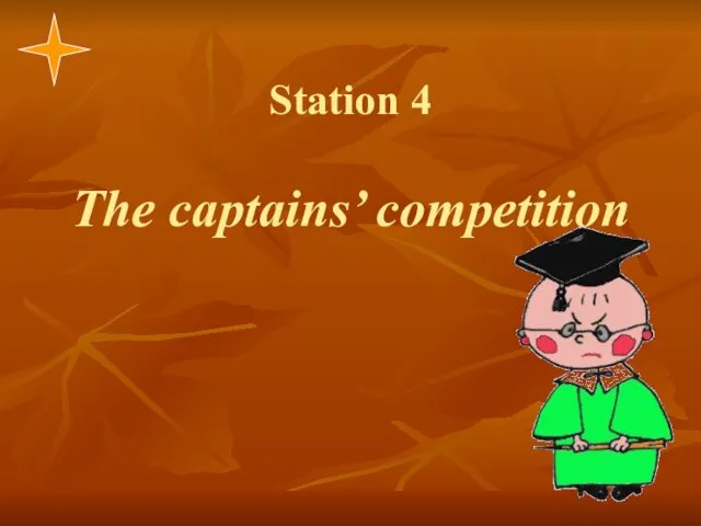 Station 4 The captains’ competition