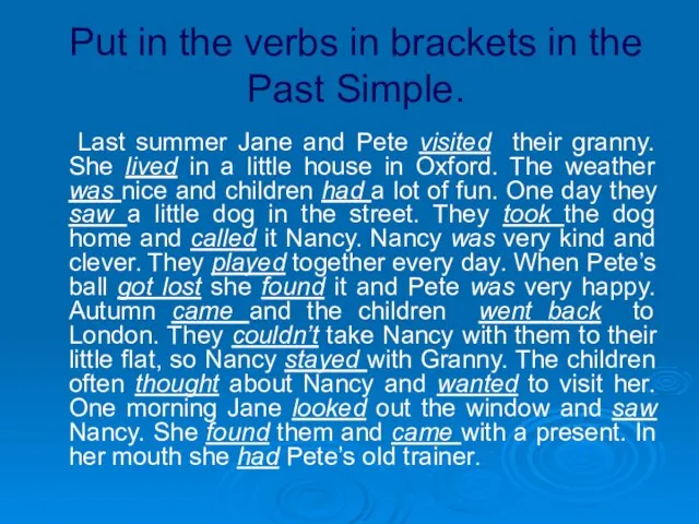 Put in the verbs in brackets in the Past Simple. Last summer