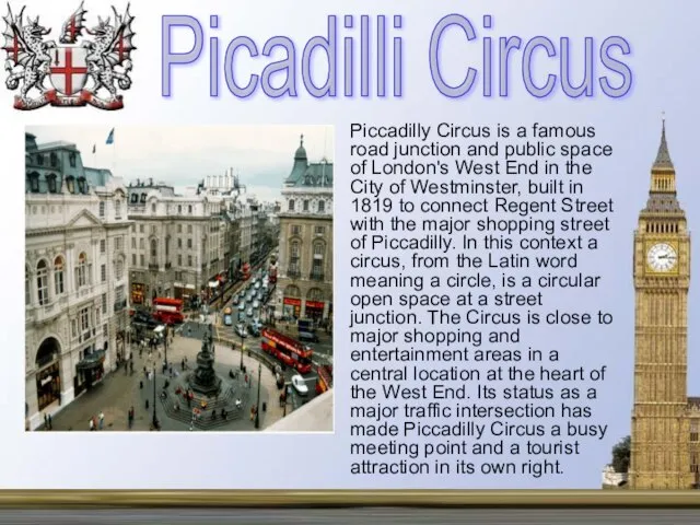 Piccadilly Circus is a famous road junction and public space of London's