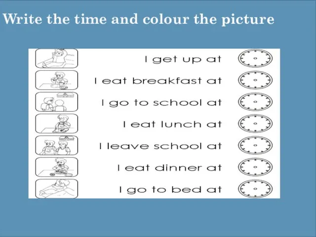 Write the time and colour the picture