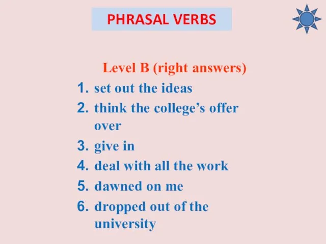 PHRASAL VERBS Level B (right answers) set out the ideas think the