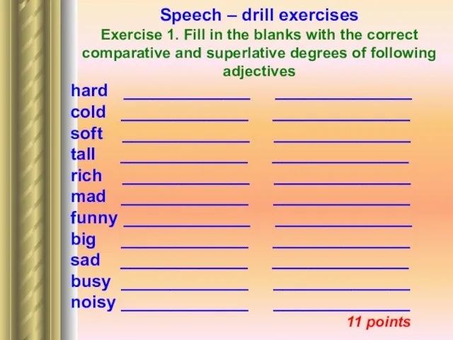 Speech – drill exercises Exercise 1. Fill in the blanks with the