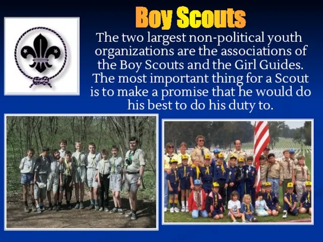 The two largest non-political youth organizations are the associations of the Boy
