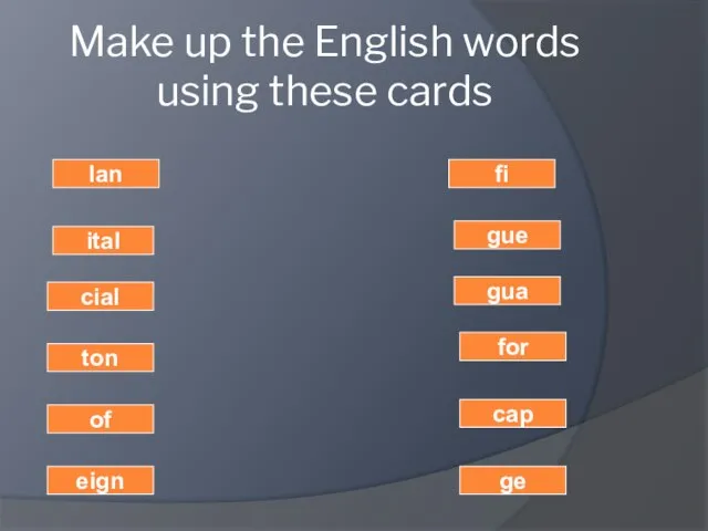 Make up the English words using these cards ge cap for gua