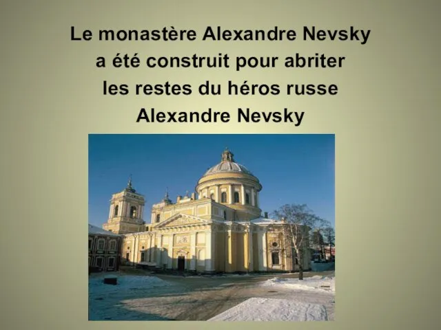 Le monastère Alexandre Nevsky a été construit pour abriter les restes du héros russe Alexandre Nevsky