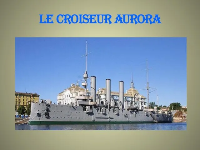 LE CROISEUR AURORA