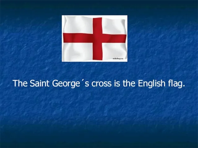 The Saint George´s cross is the English flag.