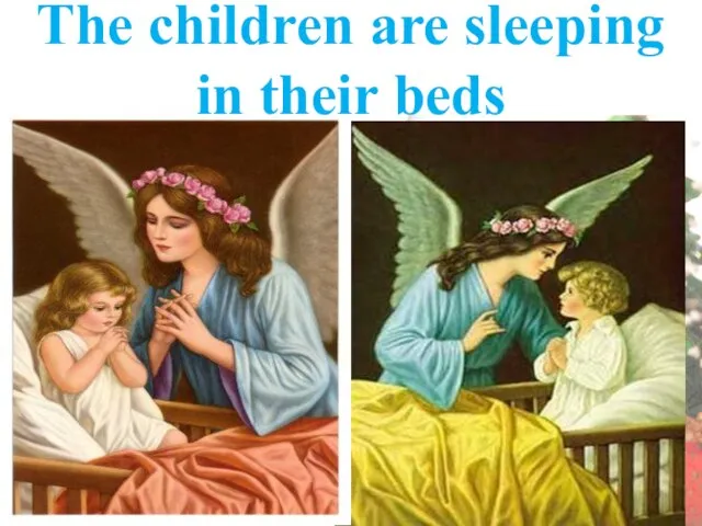 The children are sleeping in their beds