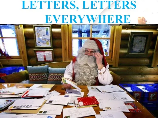 LETTERS, LETTERS EVERYWHERE