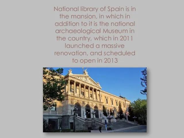 National library of Spain is in the mansion, in which in addition