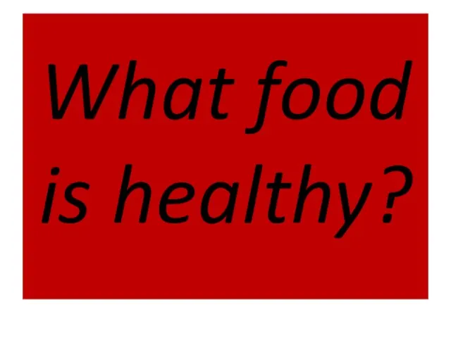 What food is healthy?