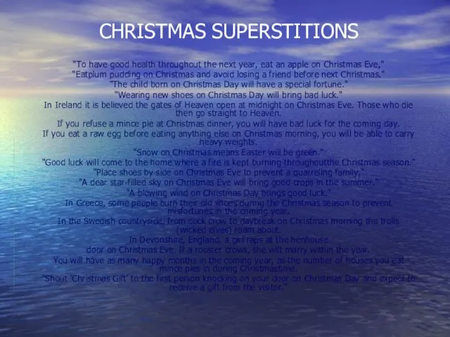 CHRISTMAS SUPERSTITIONS "To have good health throughout the next year, eat an