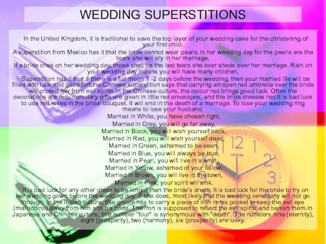 WEDDING SUPERSTITIONS In the United Kingdom, it is traditional to save the