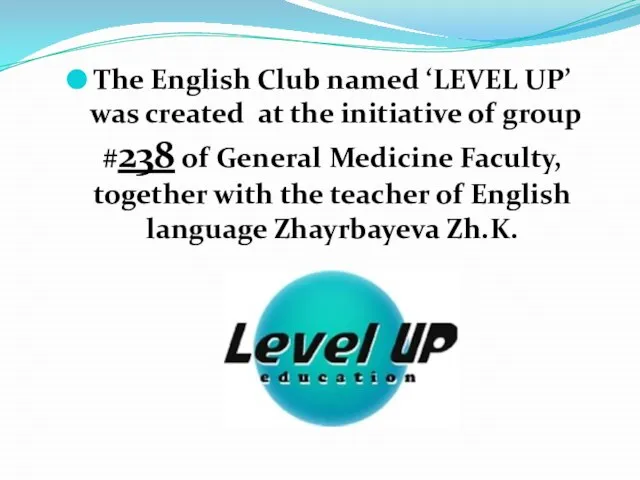 The English Club named ‘LEVEL UP’ was created at the initiative of