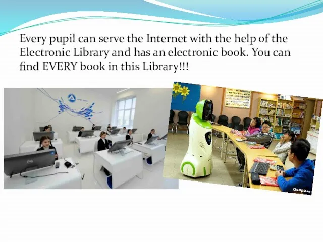 Every pupil can serve the Internet with the help of the Electronic