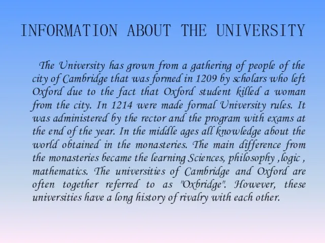 Information about the University The University has grown from a gathering of