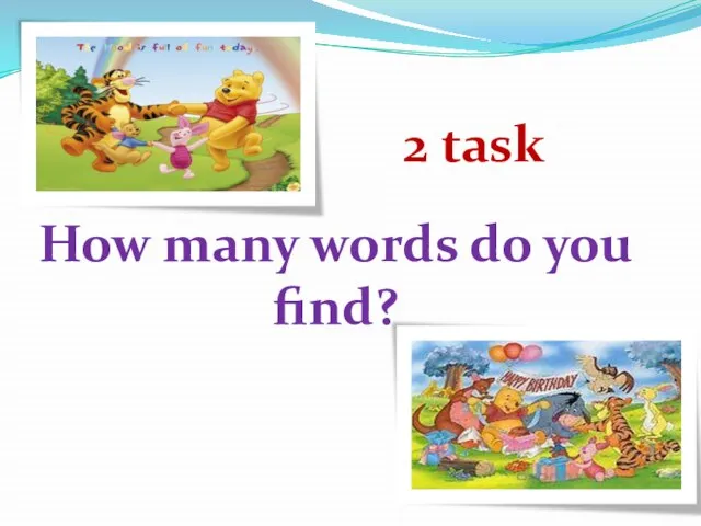 How many words do you find? 2 task