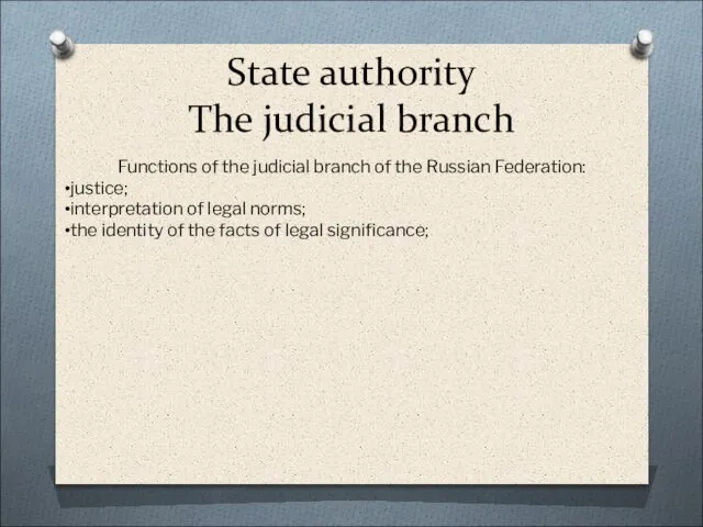 State authority The judicial branch Functions of the judicial branch of the