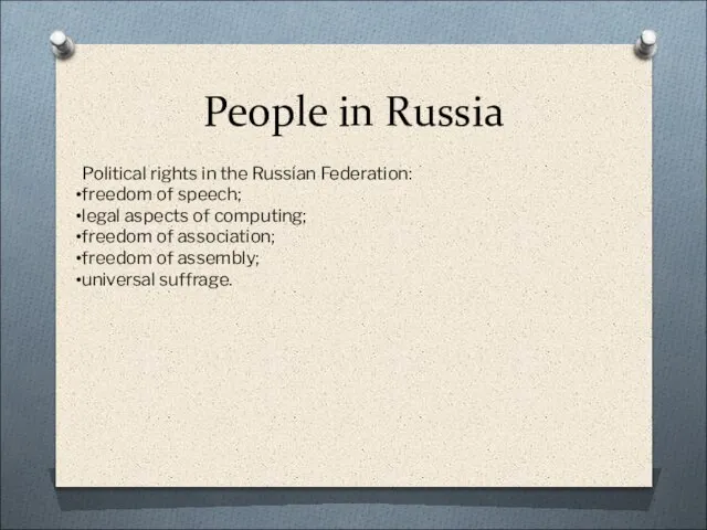 People in Russia Political rights in the Russian Federation: freedom of speech;
