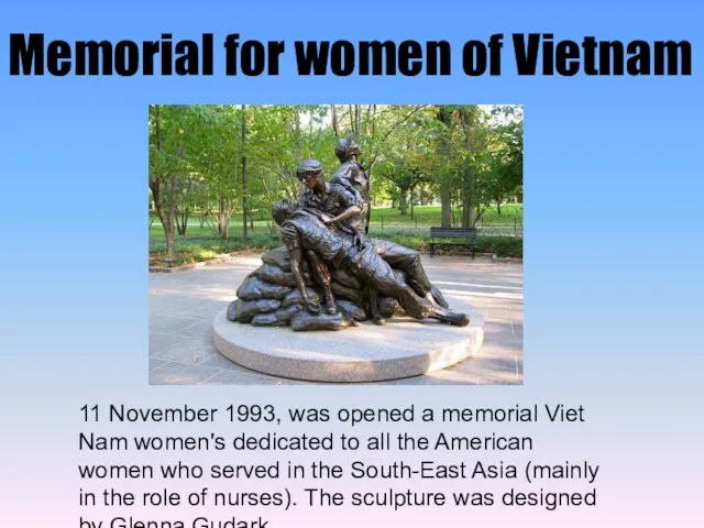 Memorial for women of Vietnam 11 November 1993, was opened a memorial