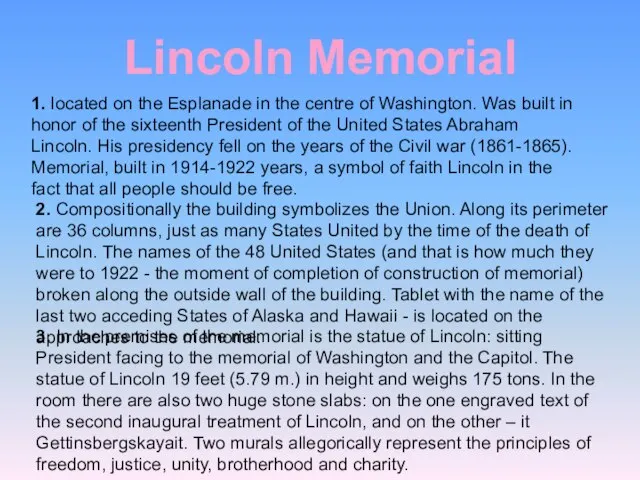 Lincoln Memorial 1. located on the Esplanade in the centre of Washington.