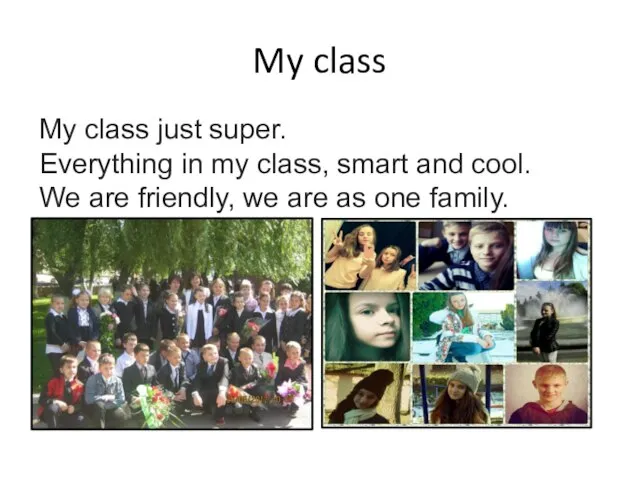 My class My class just super. Everything in my class, smart and