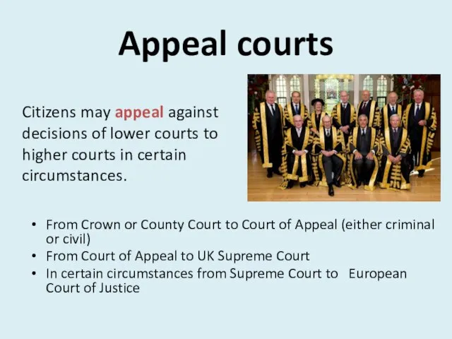 Appeal courts From Crown or County Court to Court of Appeal (either