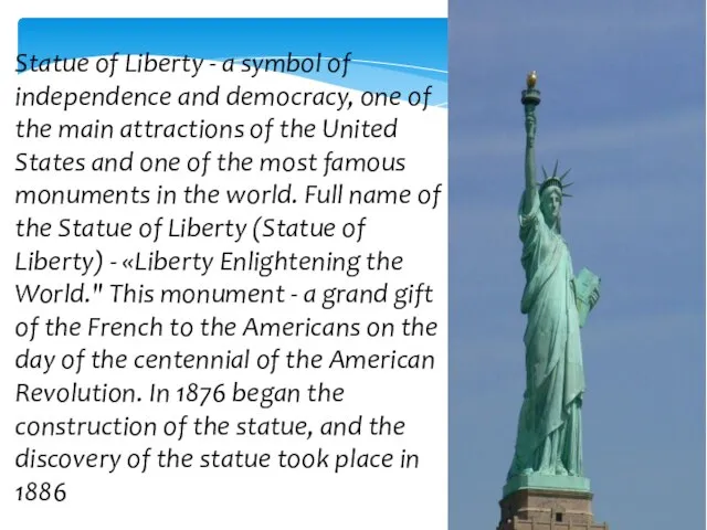 Statue of Liberty - a symbol of independence and democracy, one of