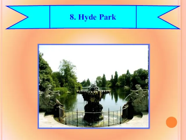 8. Hyde Park