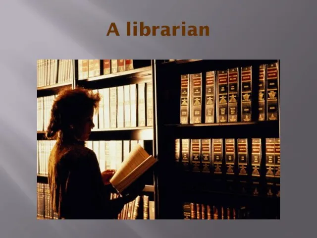 A librarian