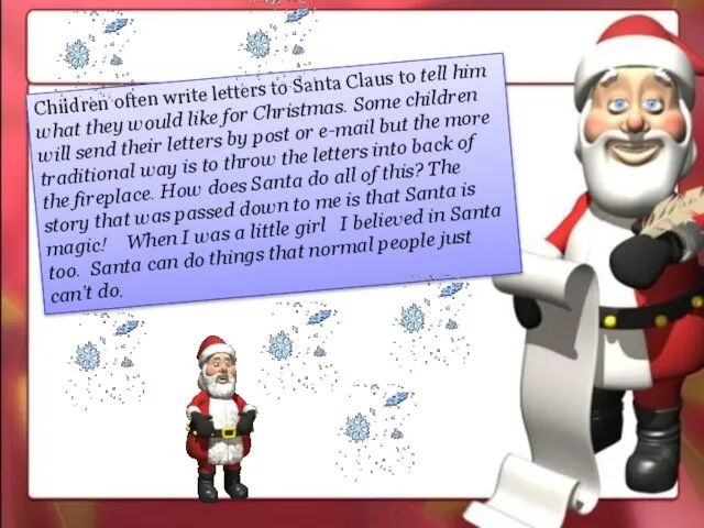 Children often write letters to Santa Claus to tell him what they