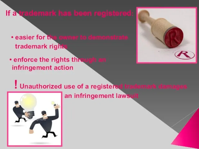 If a trademark has been registered: easier for the owner to demonstrate
