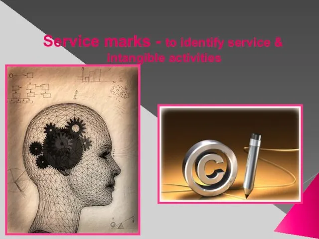 Service marks - to identify service & intangible activities