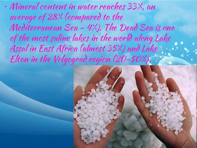 Mineral content in water reaches 33%, an average of 28% (compared to
