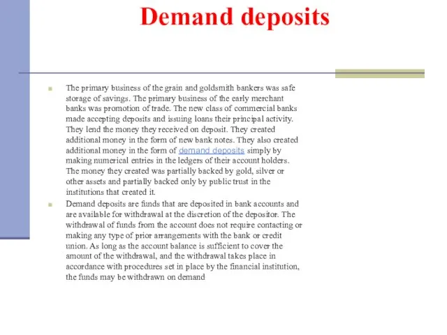 Demand deposits The primary business of the grain and goldsmith bankers was