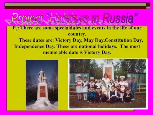 Project “Holidays in Russia” P5: There are some specialdates and events in