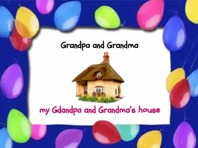 Possessive Case Grandpa and Grandma my Gdandpa and Grandma’s house