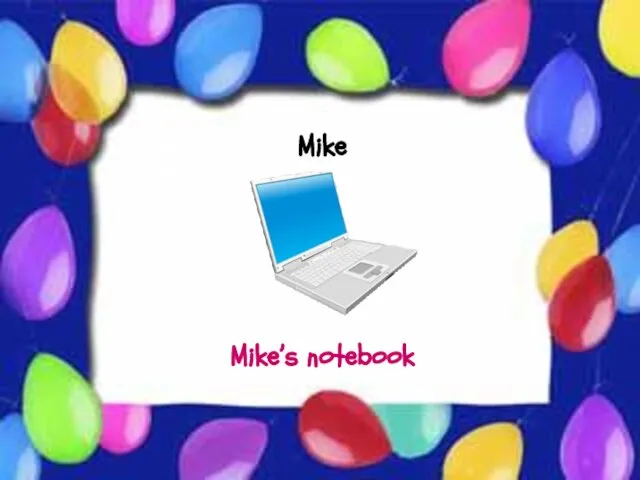 Possessive Case Mike Mike’s notebook