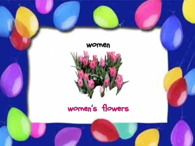 Possessive Case women women’s flowers