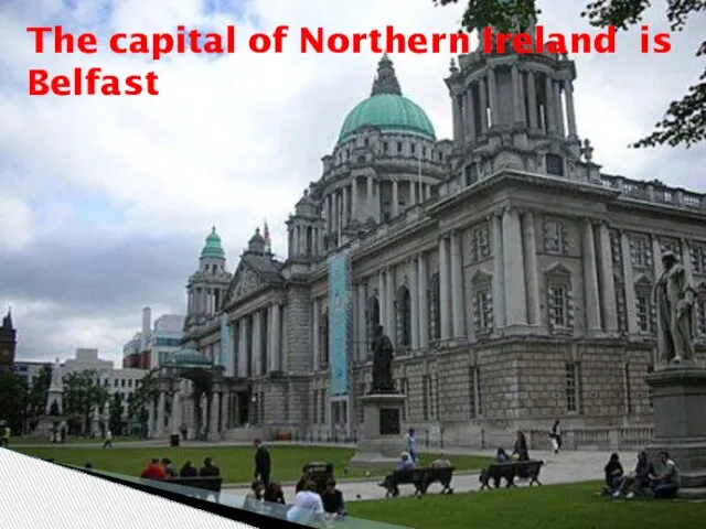 The capital of Northern Ireland is Belfast