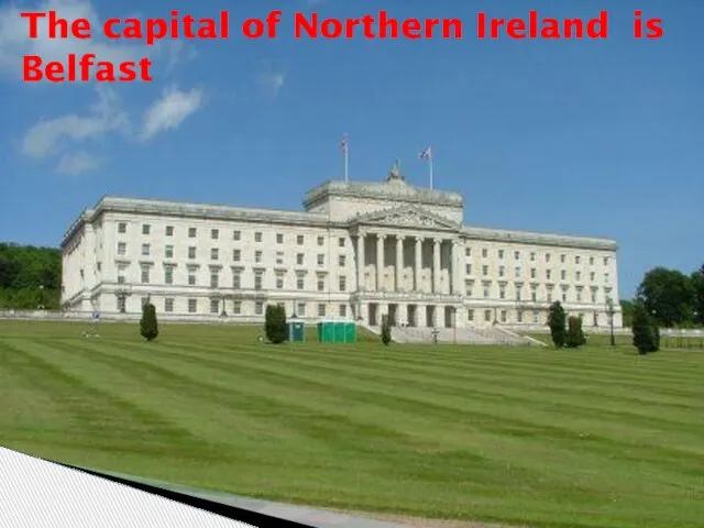 The capital of Northern Ireland is Belfast