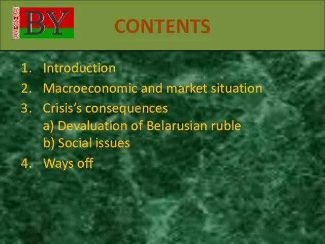 CONTENTS Introduction Macroeconomic and market situation Crisis’s consequences a) Devaluation of Belarusian