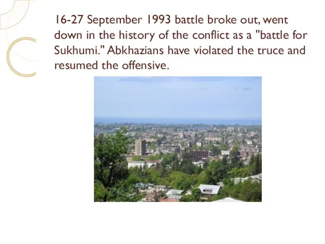 16-27 September 1993 battle broke out, went down in the history of