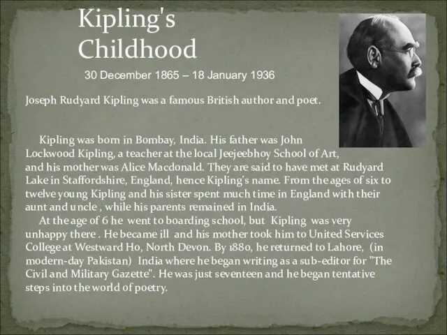 Kipling's Childhood Joseph Rudyard Kipling was a famous British author and poet.