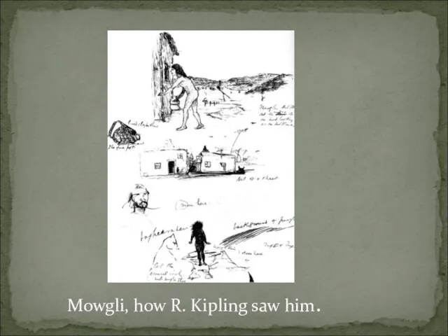 Mowgli, how R. Kipling saw him.