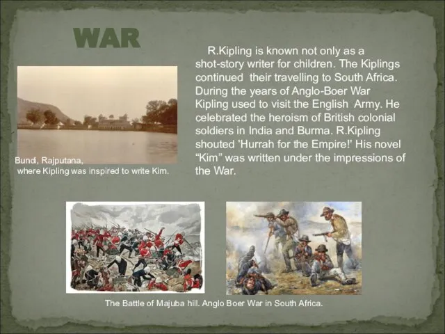 WAR R.Kipling is known not only as a shot-story writer for children.
