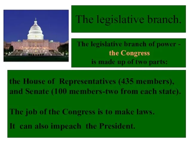 the House of Representatives (435 members), and Senate (100 members-two from each
