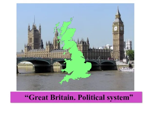 “Great Britain. Political system”