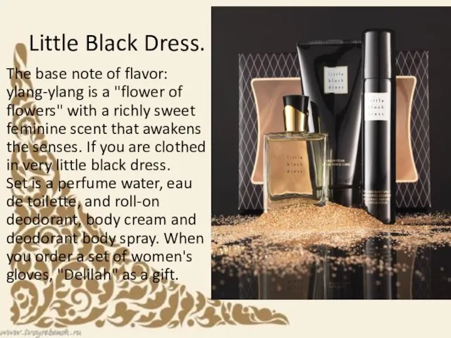 Little Black Dress. The base note of flavor: ylang-ylang is a "flower